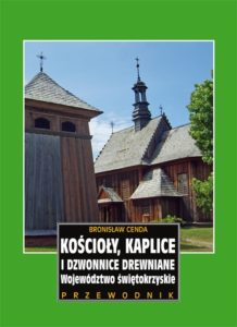 Kościoły, kaplice i dzwonnice drewniane. Województwo Świętokrzyskie