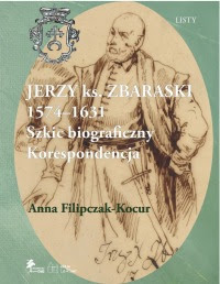 Jerzy książę Zbaraski 1574–1631. Szkic biograficzny – korespondencja