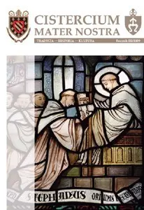 Cistercium Mater Nostra. Tradycja – Historia – Kultura, III/2009
