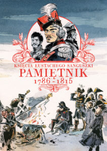 Księcia Eustachego Sanguszki pamiętniki 1786 – 1815