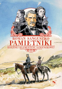 Roman Sanguszko. Pamiętniki księżnej Klementyny Sanguszkowej