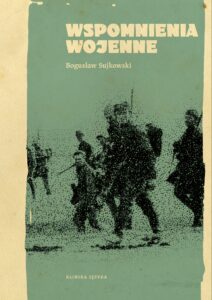 Wspomnienia wojenne. Bogusław Sujkowski