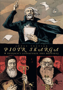 Piotr Skarga w dziejach i literaturze Unii Brzeskiej