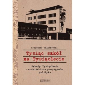 Tysiąc szkół na tysiąclecie Tysiąc szkół na tysiąclecie